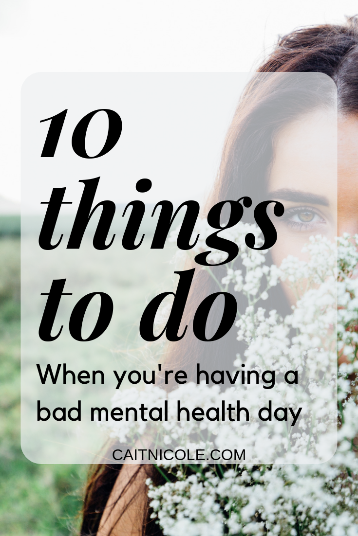 10-things-you-can-do-when-you-re-having-a-bad-mental-health-day-cait